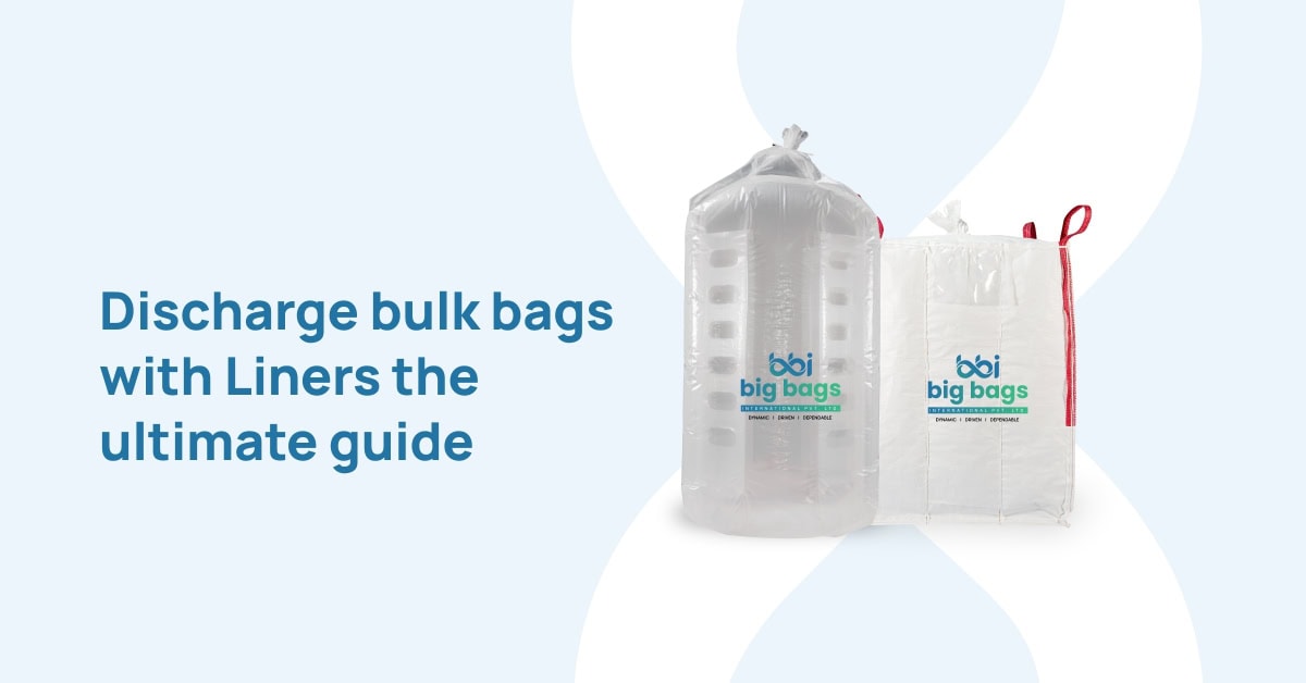 Discharge Bulk Bags with Liners: The Ultimate Guide